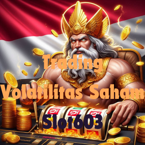 Trading Volatilitas Saham Slot603